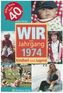 Wir vom Jahrgang 1974 - Kindheit und Jugend