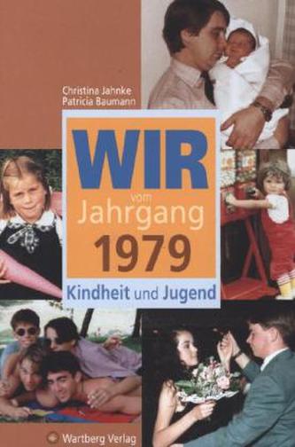 Wir vom Jahrgang 1979 - Kindheit und Jugend