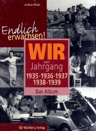 Wir vom Jahrgang 1935, 1936, 1937, 1938, 1939