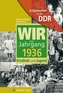 Wir vom Jahrgang 1936 - Aufgewachsen in der DDR