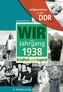 Wir vom Jahrgang 1938 - Aufgewachsen in der DDR