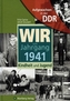 Wir vom Jahrgang 1941 - Aufgewachsen in der DDR