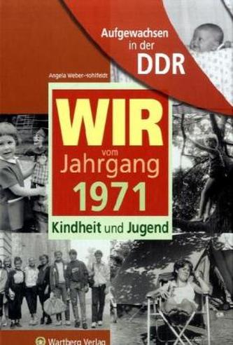 Wir vom Jahrgang 1971 - Aufgewachsen in der DDR