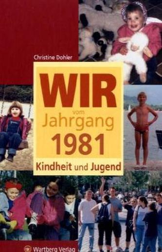 Wir vom Jahrgang 1981 - Kindheit und Jugend