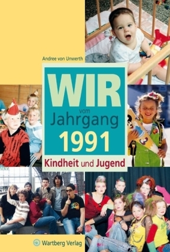 Wir vom Jahrgang 1991 - Kindheit und Jugend