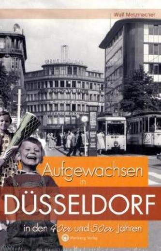 Aufgewachsen in Düsseldorf in den 40er und 50er Jahren