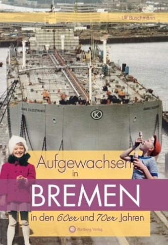 Aufgewachsen in Bremen in den 60er und 70er Jahren