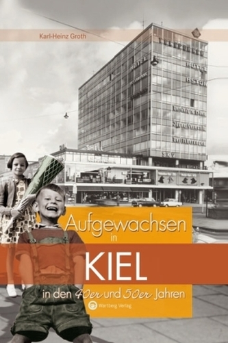 Aufgewachsen in Kiel in den 40er und 50er Jahren