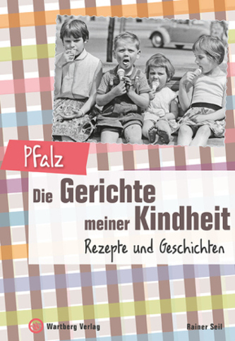 Pfalz - Die Gerichte meiner Kindheit