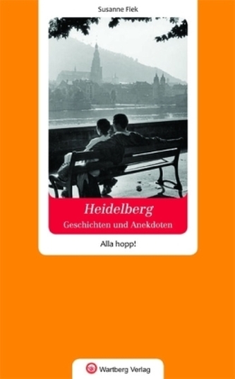 Heidelberg. Geschichten und Anekdoten