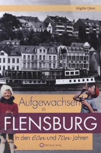 Aufgewachsen in Flensburg in den 60er und 70er Jahren
