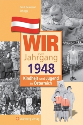 Wir vom Jahrgang 1948 - Kindheit und Jugend in Österreich