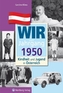 Wir vom Jahrgang 1950 - Kindheit und Jugend in Österreich