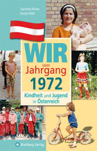 Wir vom Jahrgang 1972 - Kindheit und Jugend in Österreich