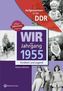 Wir vom Jahrgang 1955 - Aufgewachsen in der DDR