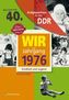 Wir vom Jahrgang 1976 - Aufgewachsen in der DDR