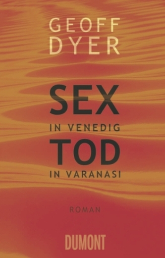 Sex in Venedig, Tod in Varanasi