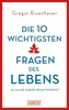 Die 10 wichtigsten Fragen des Lebens in aller Kürze beantwortet