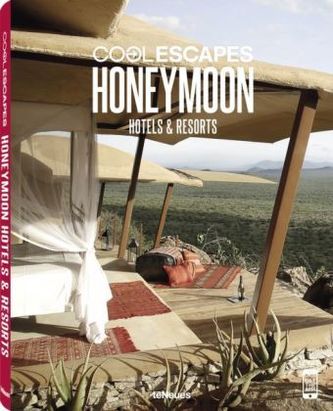 Cool Escapes Honeymoon Resorts. Cool Escapes Traumhafte Hochzeitsreisen, englische Ausgabe