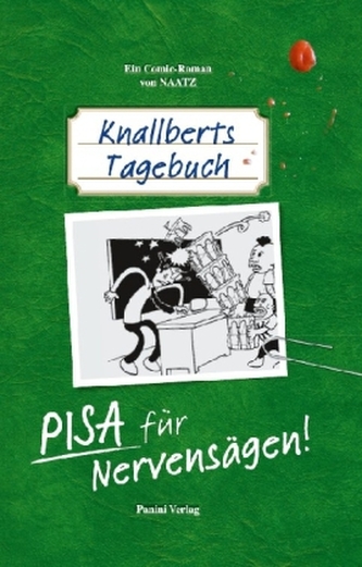 Knallberts Tagebuch - PISA für Nervensägen