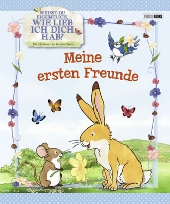 Weißt du eigentlich, wie lieb ich dich hab? - Meine ersten Freunde