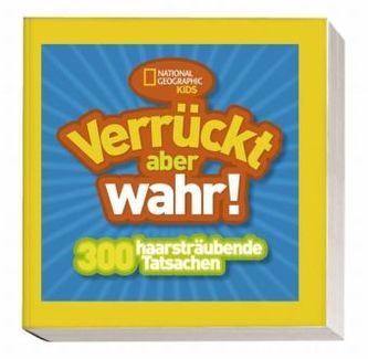 National Geographic Kids: Verrückt, aber wahr!. Bd.1