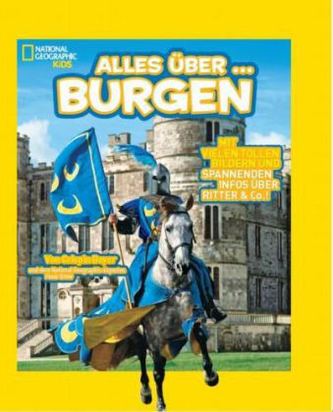 National Geographic KiDS: Alles über - Burgen