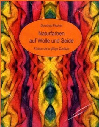 Naturfarben auf Wolle und Seide