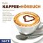Das Kaffee-Hörbuch, 1 Audio-CD