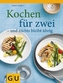 Kochen für zwei - und nichts bleibt übrig