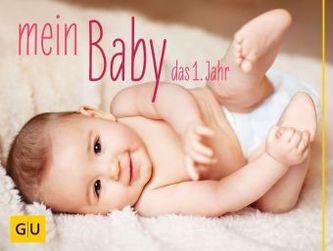 Mein Baby. Das 1. Jahr