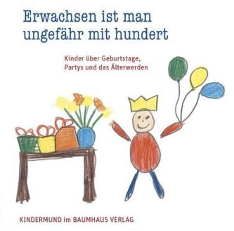 Erwachsen ist man ungefähr mit hundert