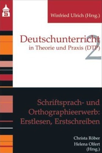 Schriftsprach- und Orthographieerwerb: Erstlesen, Erstschreiben