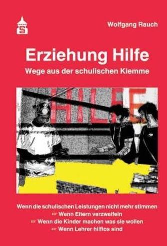 Erziehung Hilfe - Wege aus der schulischen Klemme