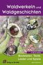 Waldwerkeln und Waldgeschichten