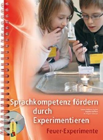 Sprachkompetenz fördern durch Experimentieren - Feuer-Experimente, m. CD-ROM