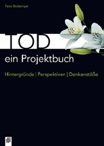 Tod - ein Projektbuch Tod - ein Projektbuch