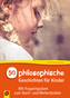 50 philosophische Geschichten für Kinder