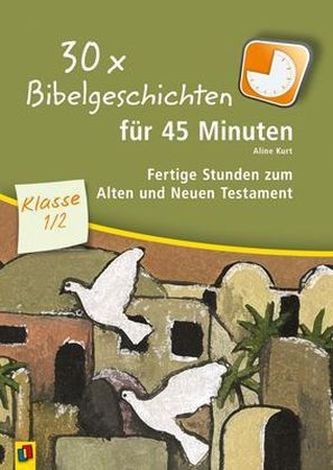 30 x Bibelgeschichten für 45 Minuten - Klasse 1/2