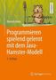 Programmieren spielend gelernt mit dem Java-Hamster-Modell