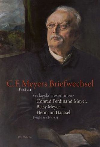Verlagskorrespondenz: Conrad Ferdinand Meyer, Betsy Meyer - Hermann Haessel mit zugehörigen Briefwechseln und Verlagsdokumenten.