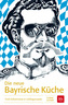 Die neue Bayrische Küche