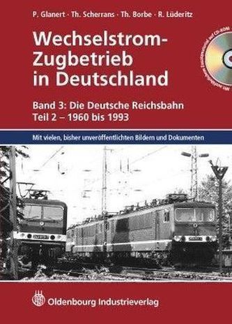 Die Deutsche Reichsbahn, 1960 bis 1993, m. CD-ROM. Tl.2