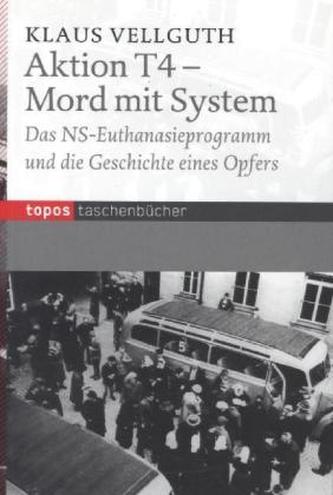 Aktion T 4 - Mord mit System