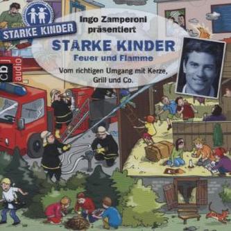 Feuer und Flamme, Vom richtigen Umgang mit Kerze, Grill & Co., 1 Audio-CD