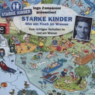 Wie ein Fisch im Wasser - Vom richtigen Verhalten im und am Wasser, 1 Audio-CD