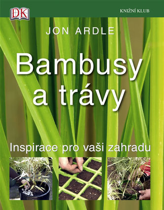 Bambusy a trávy Inspirace pro vaši zahradu