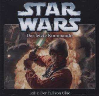 Star Wars, Das letzte Kommando - Der Fall von Ukio, 1 Audio-CD