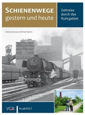 Schienenwege gestern und heute - Zeitreise durch das Ruhrgebiet