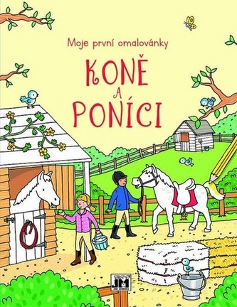 Moje první omalovánky - Koně a poníci